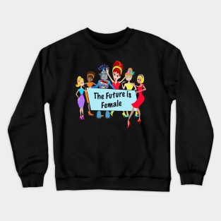 The Future is Female Crewneck Sweatshirt